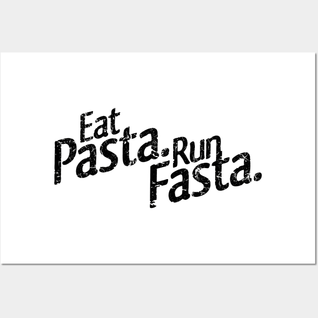 Eat Pasta. Run Fasta Wall Art by Bahaya Ta Podcast